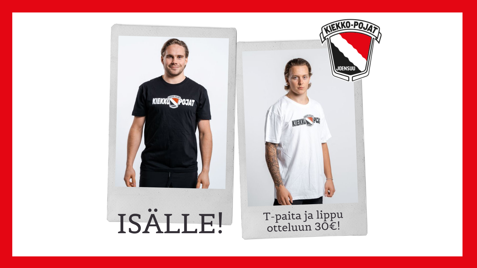 Isänpäiväostoksille Kiekko-Poikien storeen: T-paita + lippu otteluun yhteishintaan 30€!