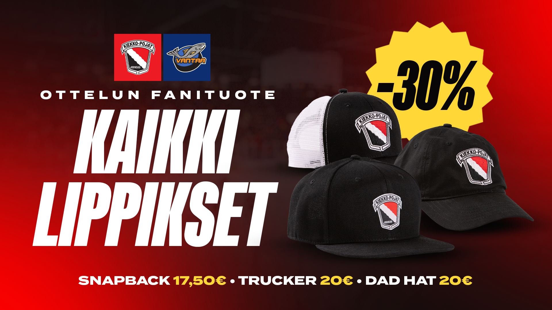 Ottelun fanituotteena kaikki lippikset -30%!