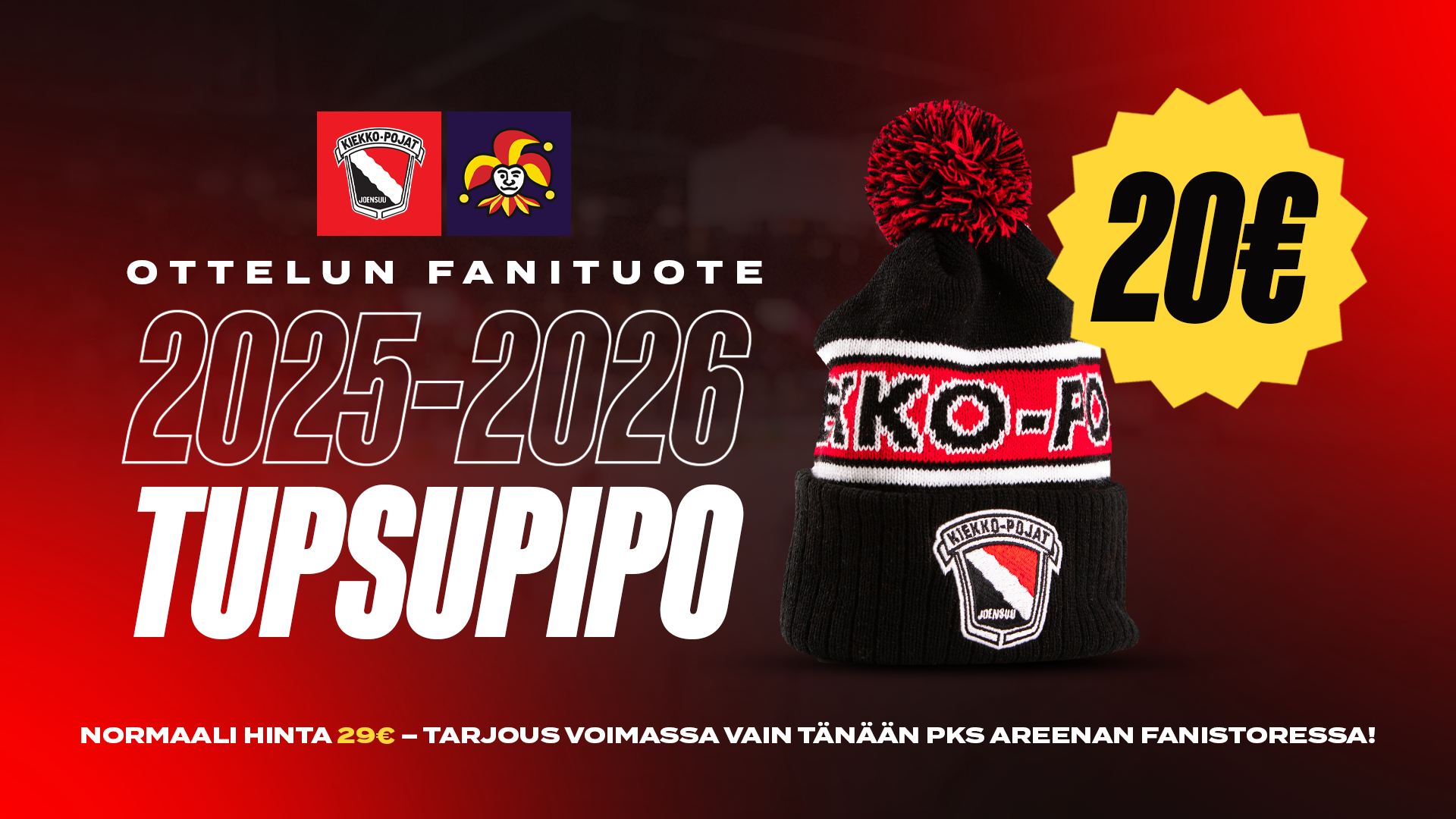 Ottelun fanituotteena perjantaina tupsupipot 20 eurolla!